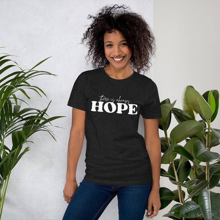 There is Always Hope Unisex T-Shirt - White Font