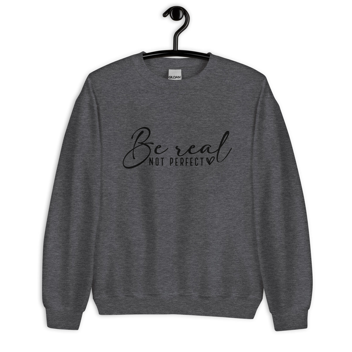 Be Real Unisex Sweatshirt