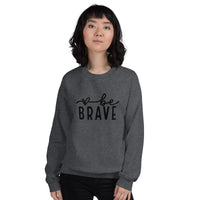 Be Brave Unisex Sweatshirt - Black Font