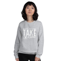 Good Things Take Time Unisex Sweatshirt