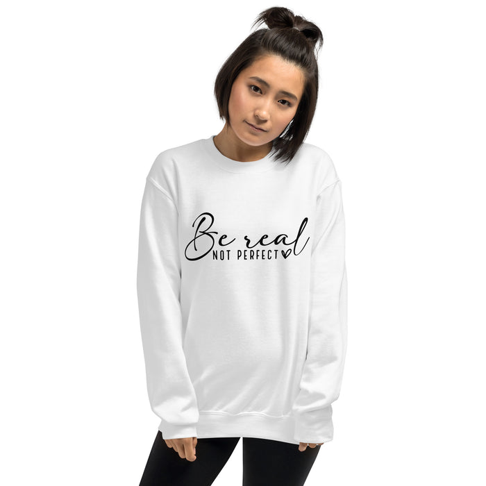 Be Real Unisex Sweatshirt