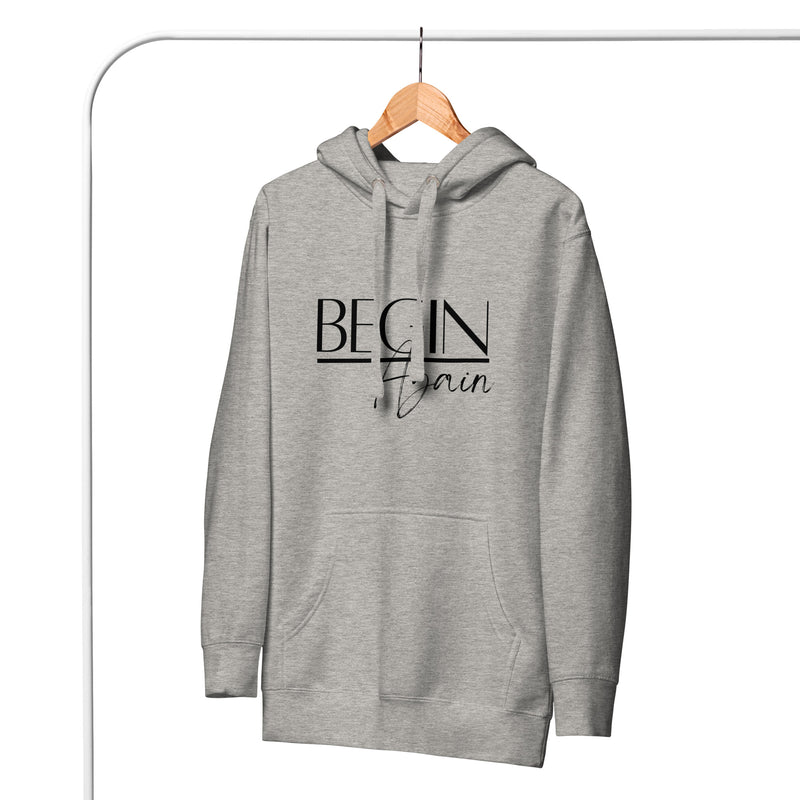 Begin Again Unisex Hoodie - Black Font