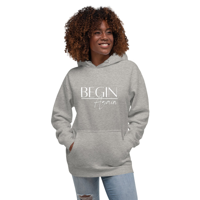 Begin Again Unisex Hoodie - White Font