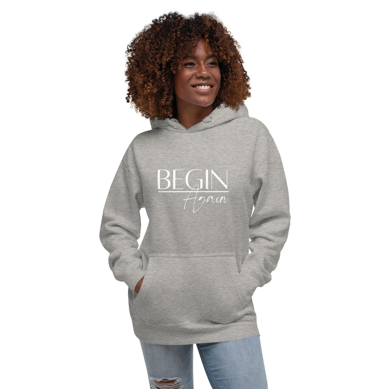 Begin Again Unisex Hoodie - White Font