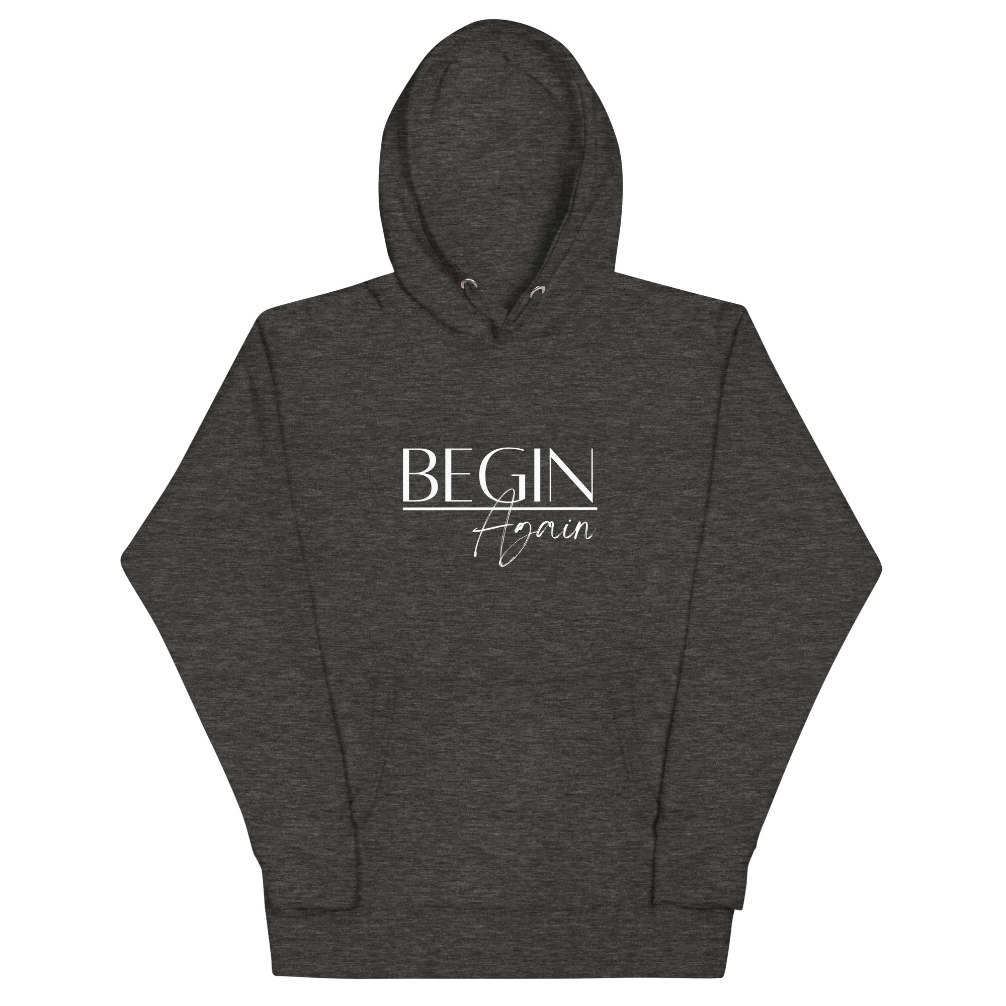 Begin Again Unisex Hoodie White Font