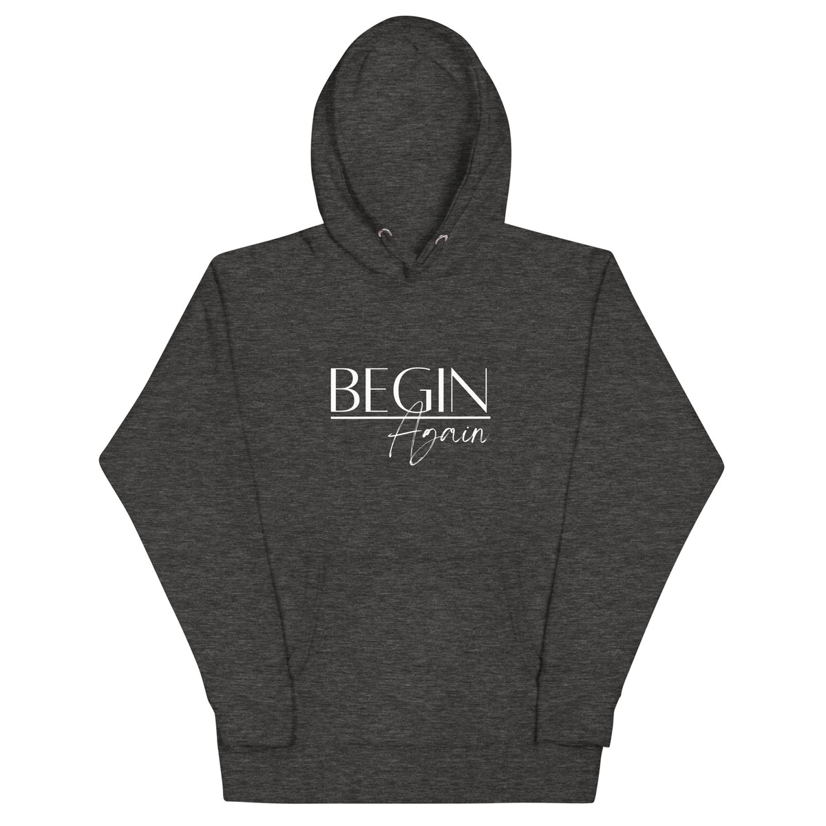 Begin Again Unisex Hoodie - White Font