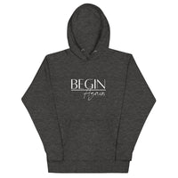 Begin Again Unisex Hoodie - White Font
