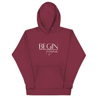 Begin Again Unisex Hoodie - White Font
