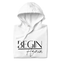 Begin Again Unisex Hoodie - Black Font
