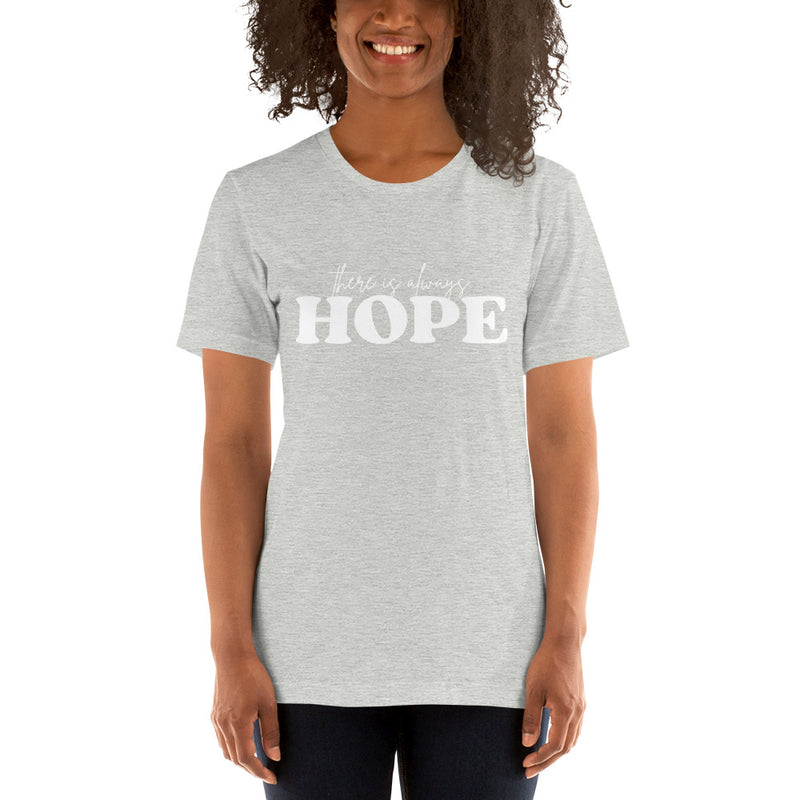 There is Always Hope Unisex T-Shirt - White Font