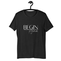 Begin Again Unisex T-Shirt - White Font