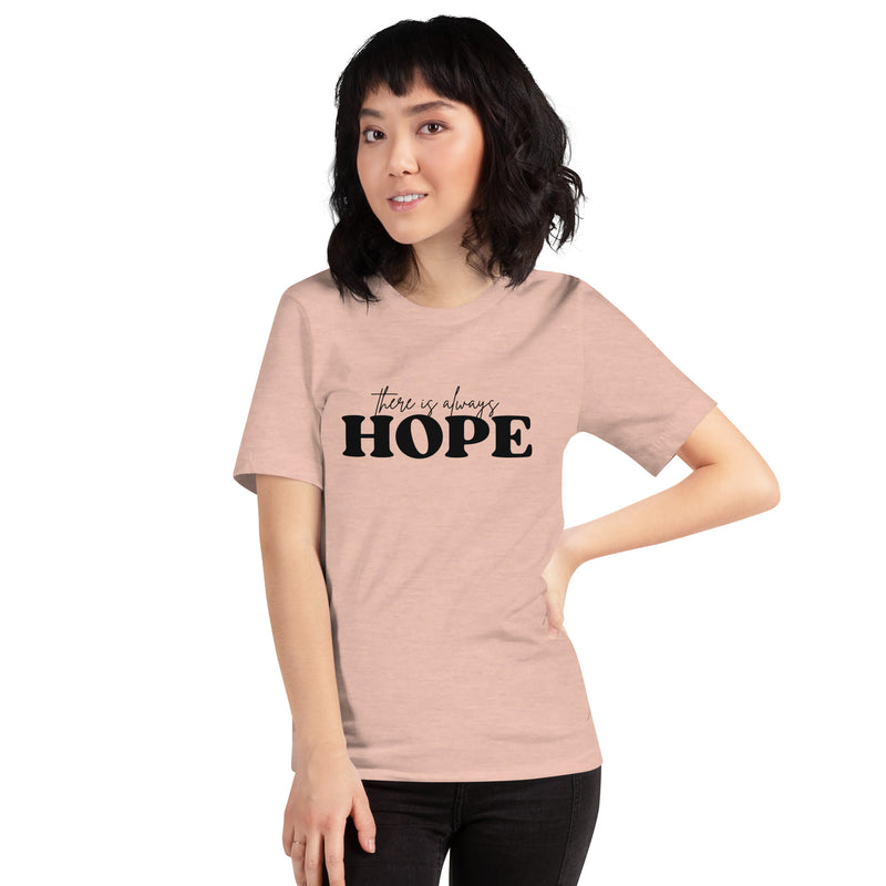 There is Always Hope Unisex T-Shirt - Black Font