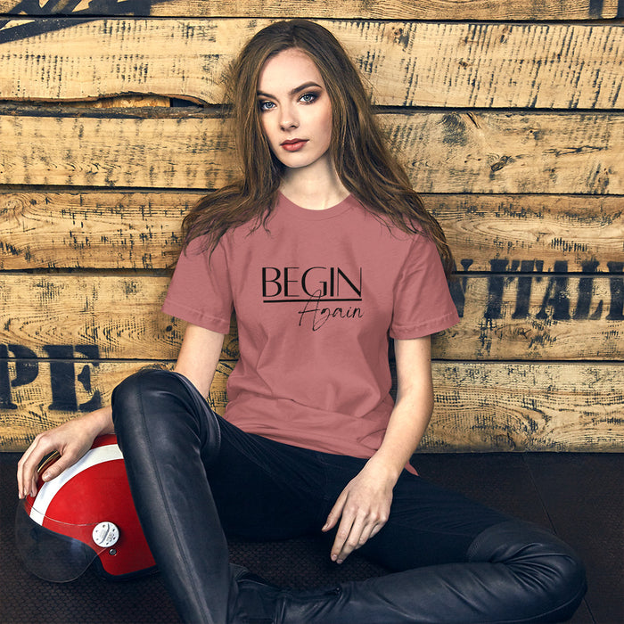 Begin Again Unisex T-Shirt - Black Font
