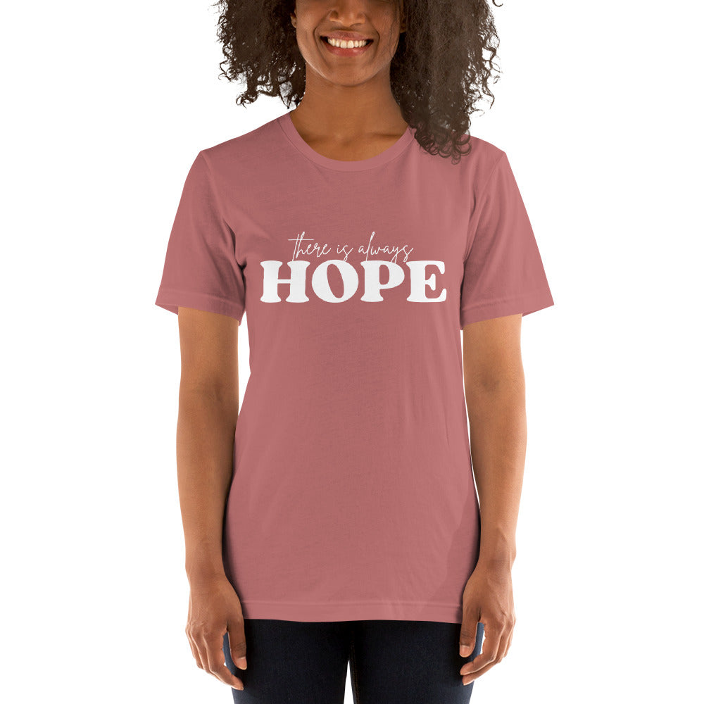 There is Always Hope Unisex T-Shirt - White Font