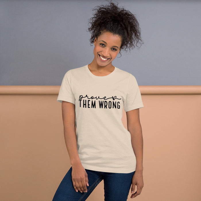 Prove Them Wrong Unisex T-Shirt