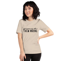 Prove Them Wrong Unisex T-Shirt