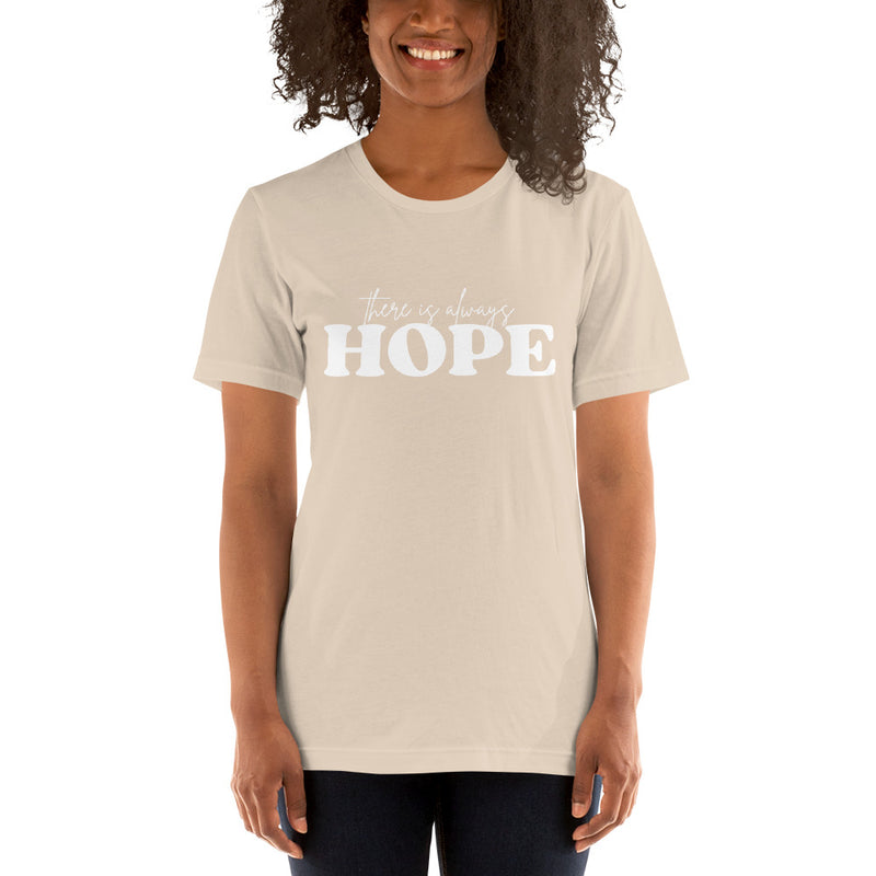 There is Always Hope Unisex T-Shirt - White Font