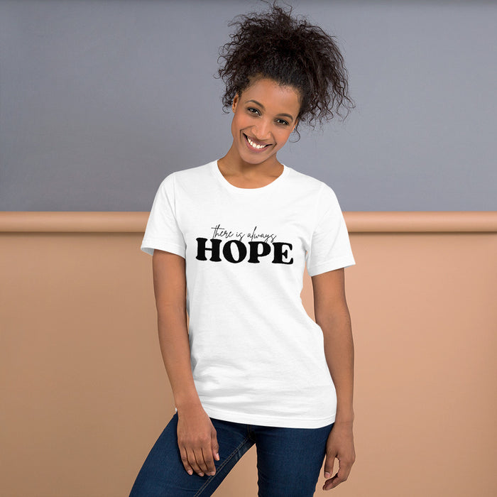 There is Always Hope Unisex T-Shirt - Black Font