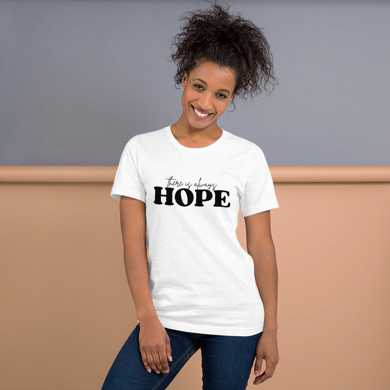 There is Always Hope Unisex T-Shirt - Black Font